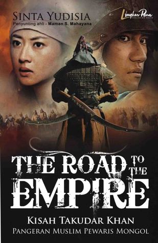 The Road to the Empire: Kisah Takudar Khan, Pangeran Muslim Pewaris Mongol (2008)
