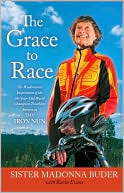 The Grace to Race: The Wisdom and Inspiration of the 80-Year-Old World Champion Triathlete Known as the Iron Nun (2010)