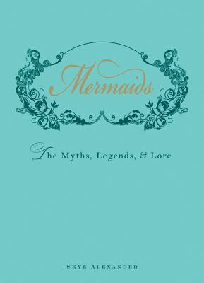Mermaids: The Myths, Legends, and Lore (2012)