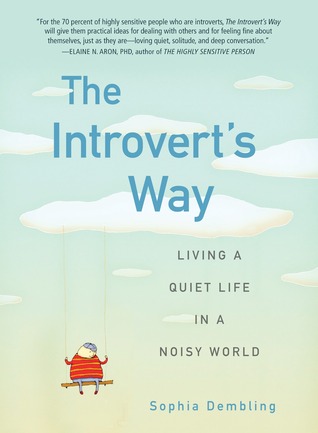 The Introvert's Way: Living a Quiet Life in a Noisy World (2012)