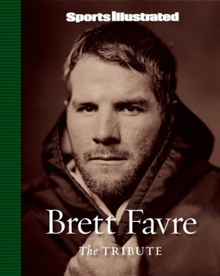Sports Illustrated:  Brett Favre: The Tribute
