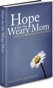 Hope For The Weary Mom