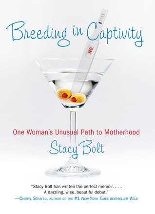 Breeding in Captivity: One Woman's Unusual Path to Motherhood (2013)