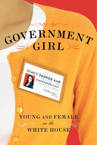 Government Girl: Young and Female in the White House (2010)