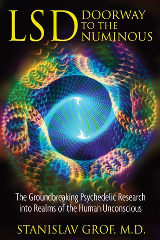 LSD: Doorway to the Numinous: The Groundbreaking Psychedelic Research into Realms of the Human Unconscious (2009)