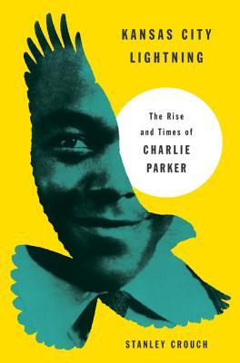 Kansas City Lightning: The Rise and Times of Charlie Parker (2007)