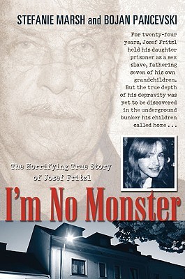 I'm No Monster: The Horrifying True Story of Josef Fritzl (2009)