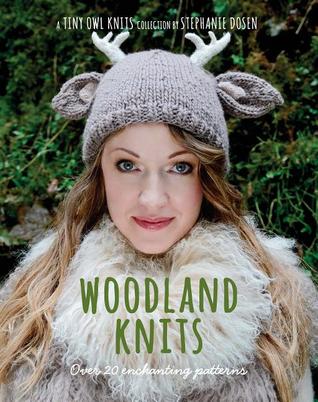 Woodland Knits: 20 enchanting projects to make and share (2013)