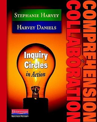 Comprehension & Collaboration: Inquiry Circles in Action (2009)