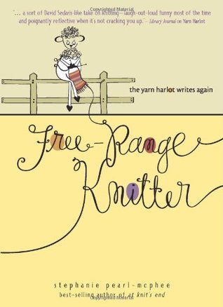 Free-Range Knitter: The Yarn Harlot Writes Again (2008)