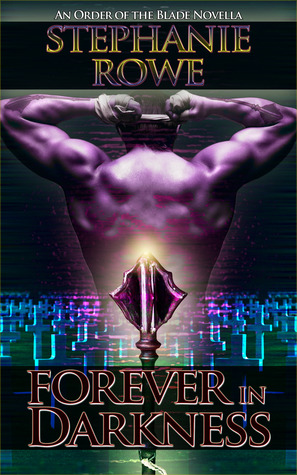 Forever in Darkness (Order of the Blade, #4)