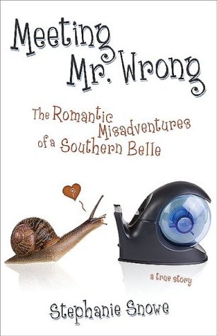 Meeting Mr. Wrong: The Romantic Misadventures of a Southern Belle (2009)