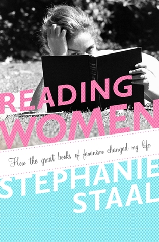 Reading Women: How the Great Books of Feminism Changed My Life