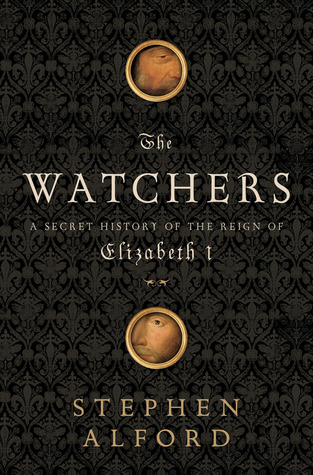 The Watchers: A Secret History of the Reign of Elizabeth I (2012)