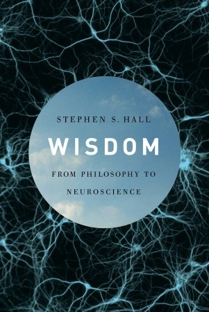 Wisdom: From Philosophy to Neuroscience (2010)
