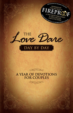 The Love Dare Day by Day: A Year of Devotions for Couples