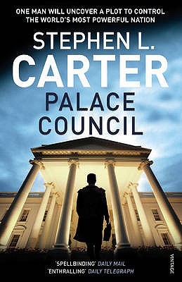 Palace Council. Stephen L. Carter (2009)