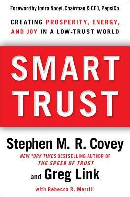 Smart Trust: How People, Companies, and Countries Are Prospering from High Trust in a Low Trust World (2012)