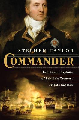 Commander: The Life and Exploits of Britain's Greatest Frigate Captain (2012)