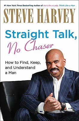 Straight Talk, No Chaser: How to Find, Keep, and Understand a Man (2010)