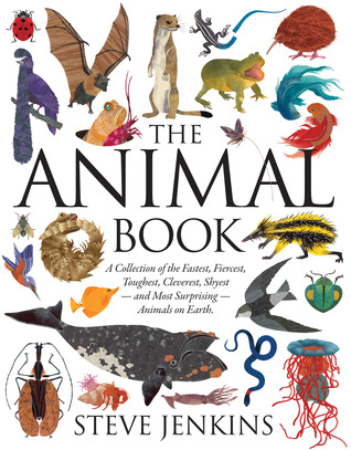 The Animal Book: A Collection of the Fastest, Fiercest, Toughest, Cleverest, Shyest�and Most Surprising�Animals on Earth