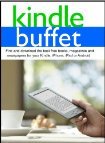 Kindle Buffet: Find and download the best free books, magazines and newspapers for your Kindle, iPhone, iPad or Android (2012)