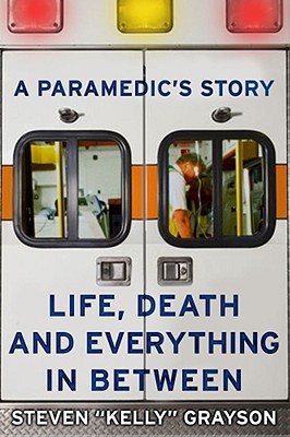 A Paramedic's Story: Life, Death, and Everything in Between (2005)