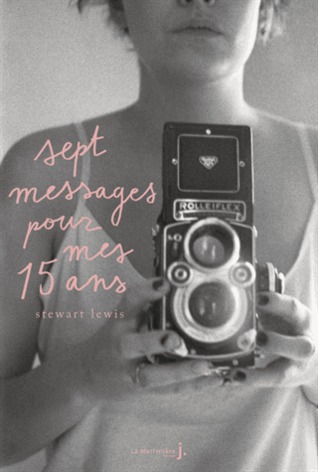 Sept messages pour mes 15 ans (2013)