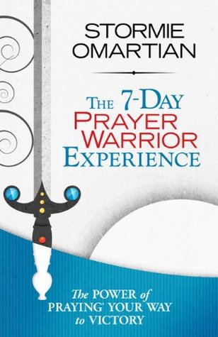 The 7-Day Prayer Warrior Experience (Free One-Week Devotional)