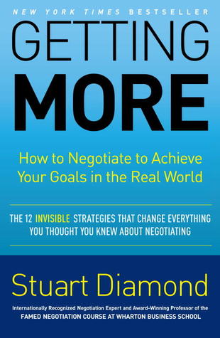 Getting More: How to Negotiate to Achieve Your Goals in the Real World (2010)