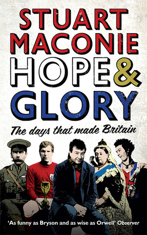 Hope & Glory: The Days That Made Britain