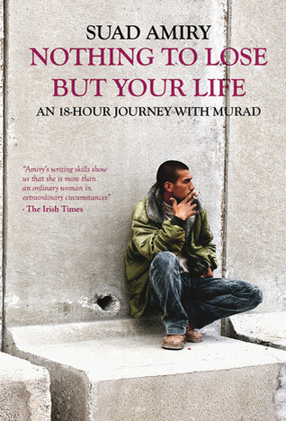 Nothing to Lose But Your Life: An 18-Hour Journey With Murad (2010)