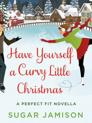 Have Yourself a Curvy Little Christmas: A Perfect Fit  Holiday Novella