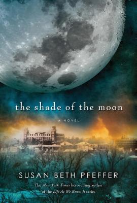 Shade of the Moon, The: Life as We Knew It Series, Book 4