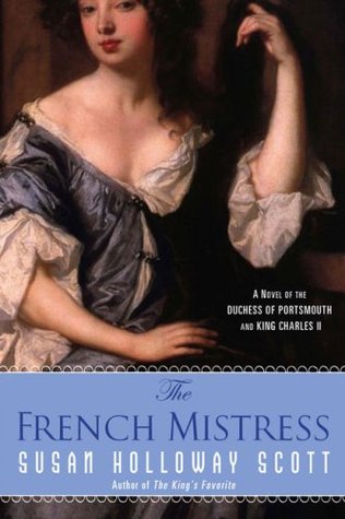 The French Mistress: A Novel of the Duchess of Portsmouth and King Charles II (2009)