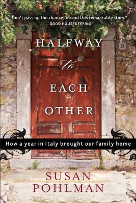 Halfway to Each Other: How a Year in Italy Brought Our Family Home (2009)