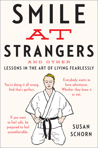 Smile at Strangers: And Other Lessons in the Art of Living Fearlessly (2013)