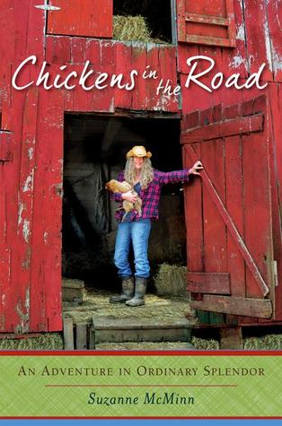 Chickens in the Road: An Adventure in Ordinary Splendor