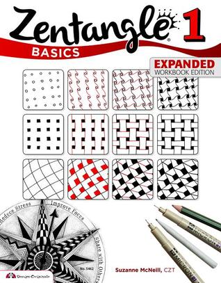Zentangle Basics, Expanded Workbook Edition: A Creative Artform Where All You Need Is Paper, Pencil and Pen