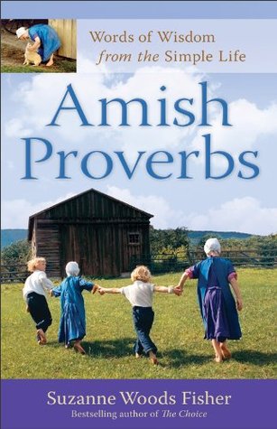 Amish Proverbs: Words of Wisdom from the Simple Life (2012)