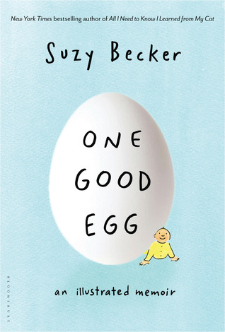 One Good Egg: An Illustrated Memoir (2013)