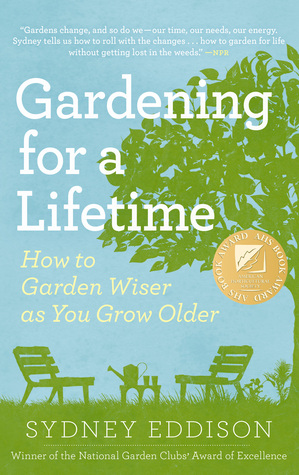 Gardening for a Lifetime: How to Garden Wiser as You Grow Older (2010)