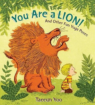 You Are a Lion! And Other Fun Yoga Poses (2012)