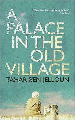 A Palace in the Old Village. by Tahar Ben Jelloun (2009)