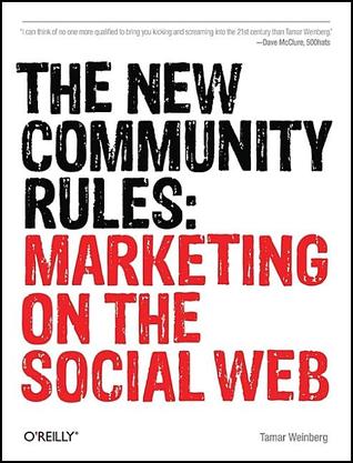 The New Community Rules: Marketing on the Social Web (2009)