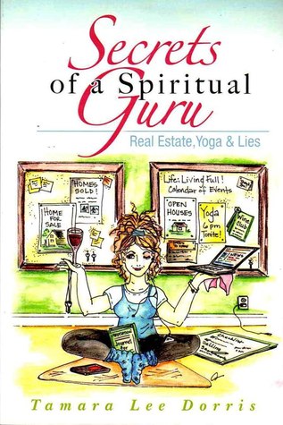 Secrets of a Spiritual Guru: Real Estate, Yoga & Lies