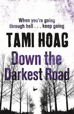 Down the Darkest Road. Tami Hoag