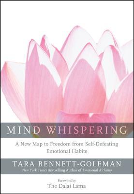 Mind Whispering: A New Map to Freedom from Self-Defeating Emotional Habits (2013)