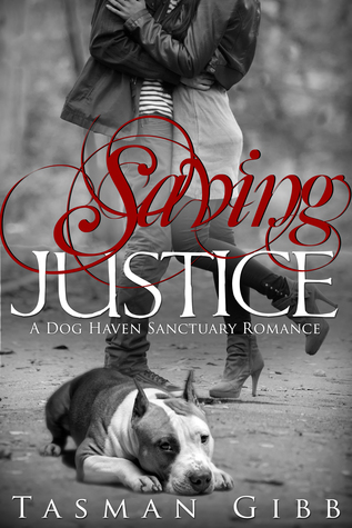 Saving Justice ~ Dog Haven Sanctuary Romance (2013)