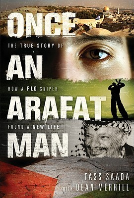 Once an Arafat Man: The True Story of How a PLO Sniper Found a New Life (2008)